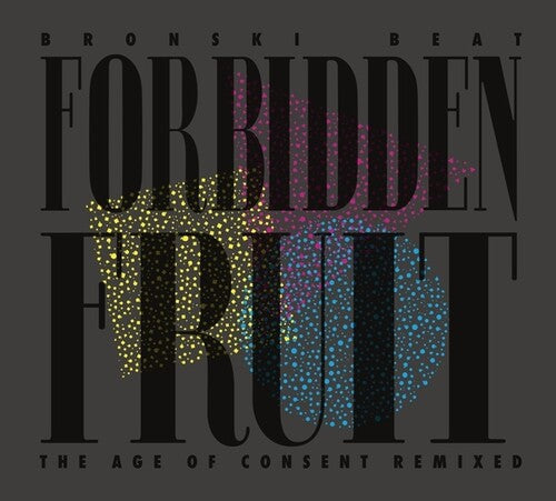Bronski Beat: Forbidden Fruit (The Age Of Consent Remixed) { Vinyl LP }