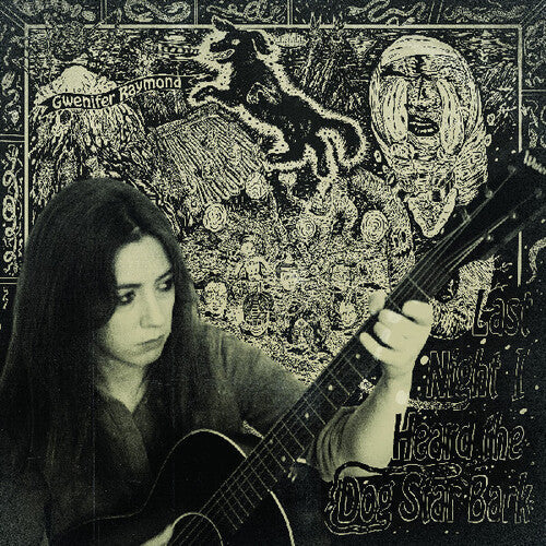 Gwenifer Raymond: Last Night I Heard The Dog Star Bark { Vinyl LP }