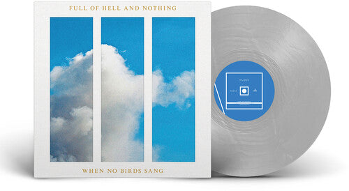 Full of Hell & Nothing: When No Birds Sang { Vinyl LP }