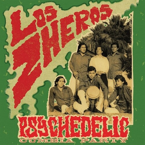Los Zheros: Psychedelic Cumbia Party { Vinyl LP }