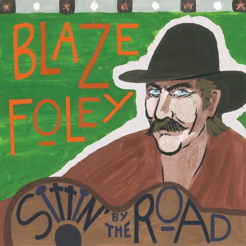 Blaze Foley: Sittin' by the Road { Vinyl LP }