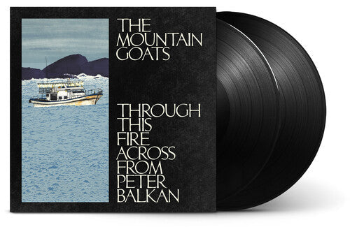 The Mountain Goats: Through This Fire Across From Peter Balkan { Vinyl LP }