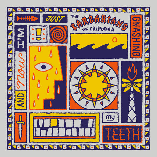 The Barbarians Of California: And Now I'm Just Gnashing My Teeth { Vinyl LP }