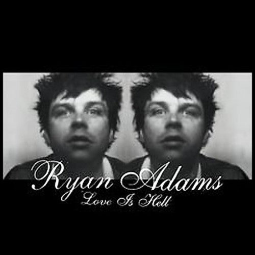 Ryan Adams: Love Is Hell { Vinyl LP }