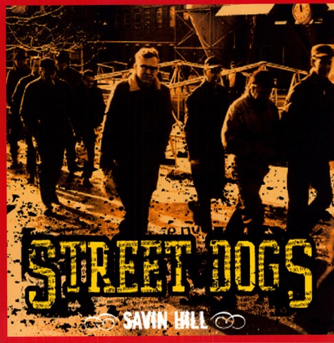 Street Dogs: Savin Hill { Vinyl LP }